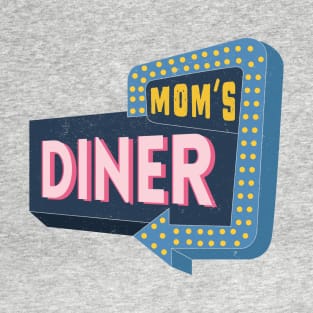 Mom's Diner Vintage 1960's Retro Diner Sign T-Shirt